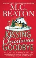 Kissing Christmas Goodbye: An Agatha Raisin Mystery