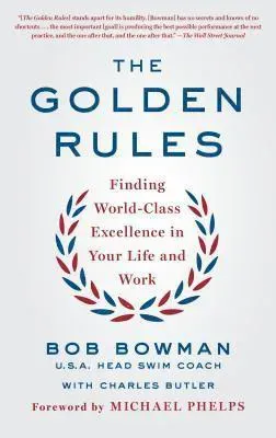 The Golden Rules: Finding World-Class Excellence in Your Life and Work