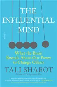 The Influential Mind: What the Brain Reveals about Our Power to Change Others