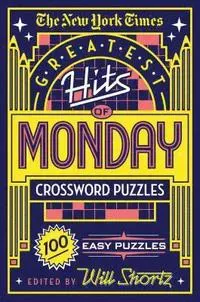 The New York Times Greatest Hits of Monday Crossword Puzzles