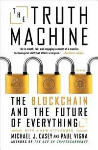 The Truth Machine: The Blockchain and the Future of Everything