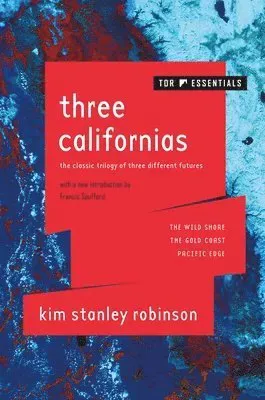 Three Californias: The Wild Shore, the Gold Coast, and Pacific Edge
