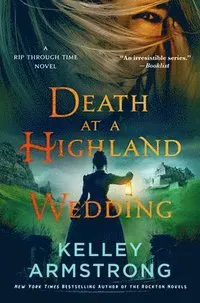 Death at a Highland Wedding: A Rip Through Time Novel