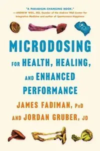 Microdosing for Health, Healing, and Enhanced Performance