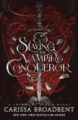 Slaying the Vampire Conqueror: A Crowns of Nyaxia Novel