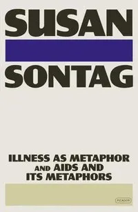 Illness as Metaphor and AIDS and Its Metaphors