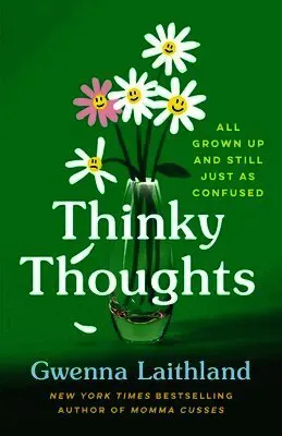 Thinky Thoughts: All Grown Up and Still Just as Confused