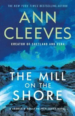 The Mill on the Shore: A George & Molly Palmer-Jones Novel