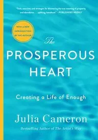 The Prosperous Heart: Creating a Life of Enough