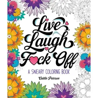 Live, Laugh, F*ck Off