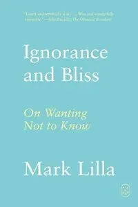 Ignorance and Bliss: On Wanting Not to Know