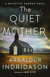 The Quiet Mother: A Detective Konrad Novel
