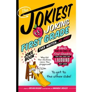 The Jokiest Joking First Grade Joke Book Ever Written. . . No Joke!