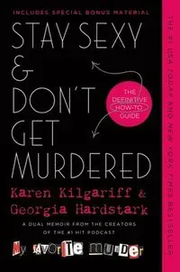 Stay Sexy & Don't Get Murdered: The Definitive How-To Guide