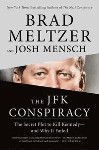 The JFK Conspiracy: The Secret Plot to Kill Kennedy--And Why It Failed
