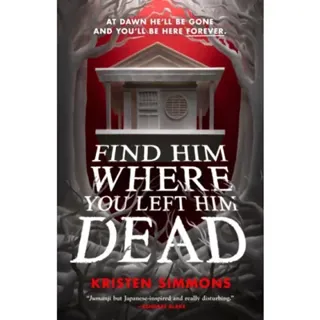 Find Him Where You Left Him Dead