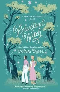 Reluctant Witch: A Course in Magic, Book 2