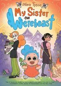 My Sister the Werebeast: A Graphic Novel