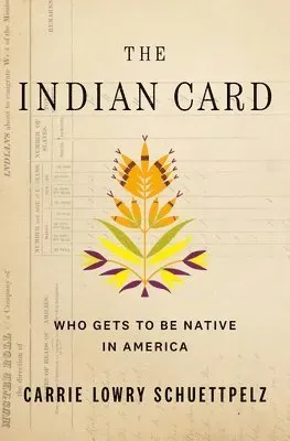 The Indian Card: Who Gets to Be Native in America