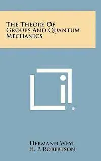 The Theory of Groups and Quantum Mechanics