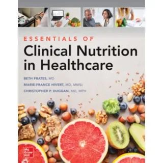 Essentials of Clinical Nutrition in Healthcare