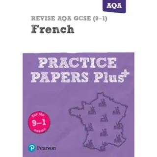 Pearson REVISE AQA GCSE French Practice Papers Plus: For 2025 and 2026 assessments and exams