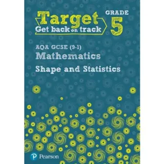 Target Grade 5 AQA GCSE (9-1) Mathematics Shape and Statistics Workbook