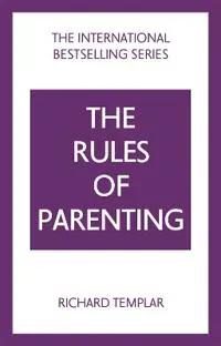 The Rules of Parenting: A Personal Code for Bringing Up Happy, Confident Children