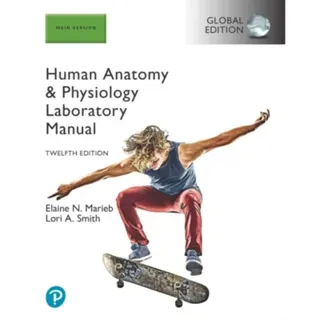 Human Anatomy & Physiology Laboratory Manual, Main Version, Global Edition