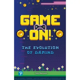 Rapid Plus Stages 10-12 10.8 Game On! The Evolution of Gaming