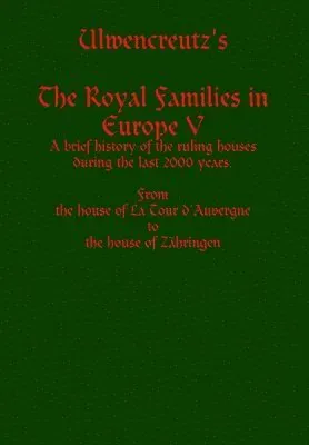 Ulwencreutz's The Royal Families in Europe V