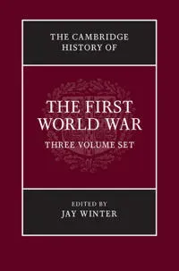 The Cambridge History of the First World War 3 Volume Paperback Set