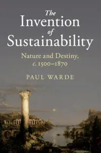 The Invention of Sustainability