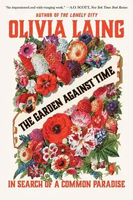 The Garden Against Time: In Search of a Common Paradise