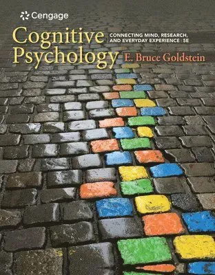 Cognitive Psychology : Connecting Mind, Research, and Everyday Experience