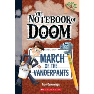 March of the Vanderpants: A Branches Book (The Notebook of Doom #12)