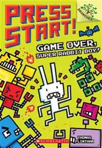 Game Over, Super Rabbit Boy!: A Branches Book (Press Start! #1): Volume 1