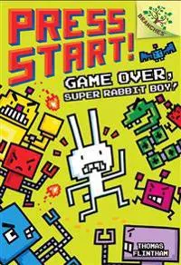 Game Over, Super Rabbit Boy!: A Branches Book (Press Start! #1): Volume 1