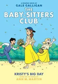 Kristy's Big Day: A Graphic Novel (the Baby-Sitters Club #6): Volume 6