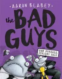 The Bad Guys in The Furball Strikes Back (The Bad Guys #3)