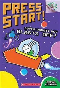 Super Rabbit Boy Blasts Off!: A Branches Book (Press Start! #5): Volume 5