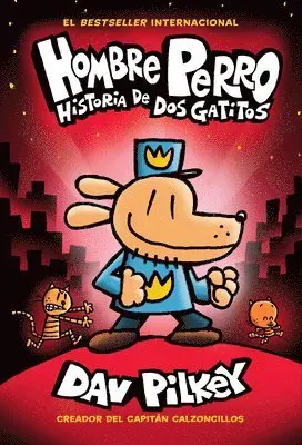 Hombre Perro: Historia de DOS Gatitos (Dog Man: A Tale of Two Kitties): Volume 3