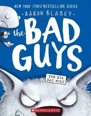 THE BAD GUYS IN THE BIG BAD WOLF (THE BAD GUYS #9)
