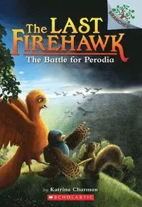 The Battle for Perodia: A Branches Book (the Last Firehawk #6): Volume 6