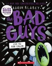 THE BAD GUYS IN CUT TO THE CHASE (THE BAD GUYS #13)