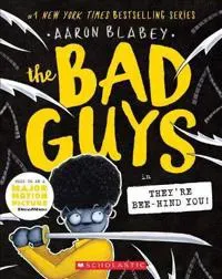 BAD GUYS14 IN THEYRE BEE HIND YOU