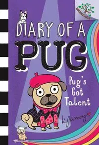 Pug's Got Talent: A Branches Book (Diary of a Pug #4): Volume 4