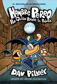 HOMBRE PERRO: POR QUIEN RUEDA LA PELOTA (DOG MAN: FOR WHOM T