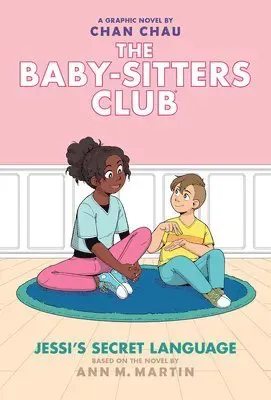Jessi's Secret Language: A Graphic Novel (the Baby-Sitters Club #12): Volume 12