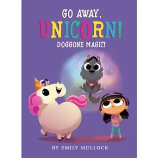 Doggone Magic! (Go Away, Unicorn #2)